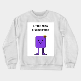 Little Miss Dissociation Crewneck Sweatshirt